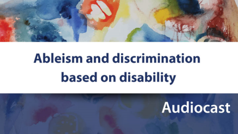 Ableism and discrimination based on disability audiocast